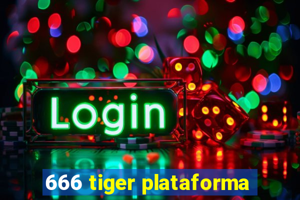 666 tiger plataforma