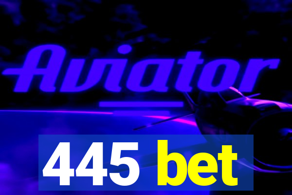 445 bet