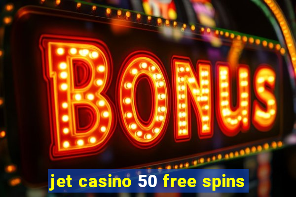 jet casino 50 free spins