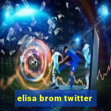 elisa brom twitter