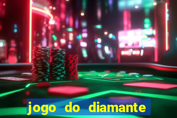 jogo do diamante para ganhar dinheiro