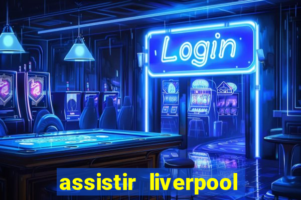 assistir liverpool x manchester city futemax