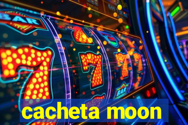 cacheta moon