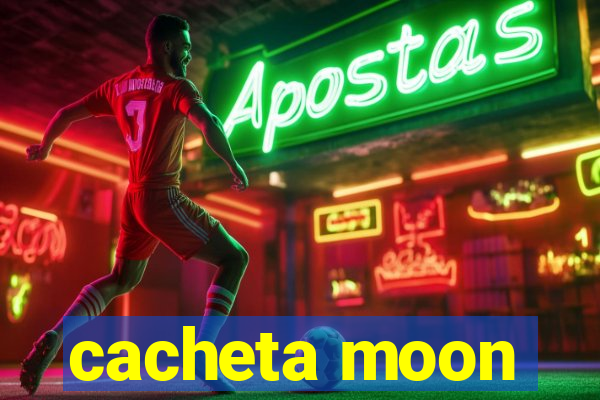 cacheta moon