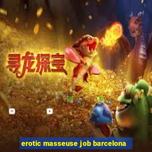 erotic masseuse job barcelona