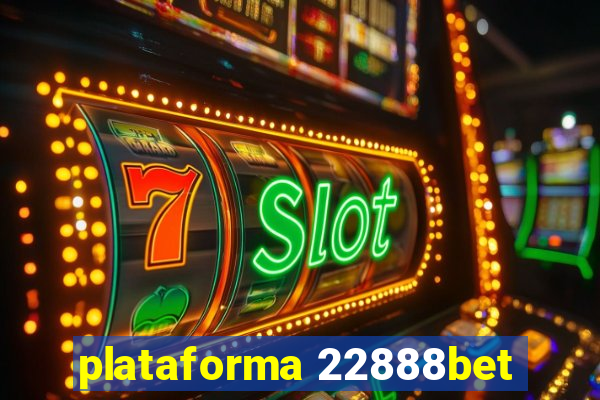 plataforma 22888bet