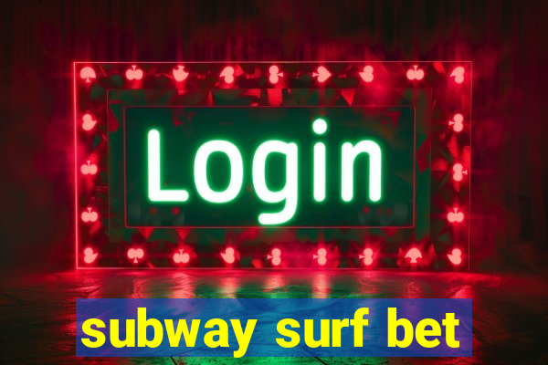 subway surf bet