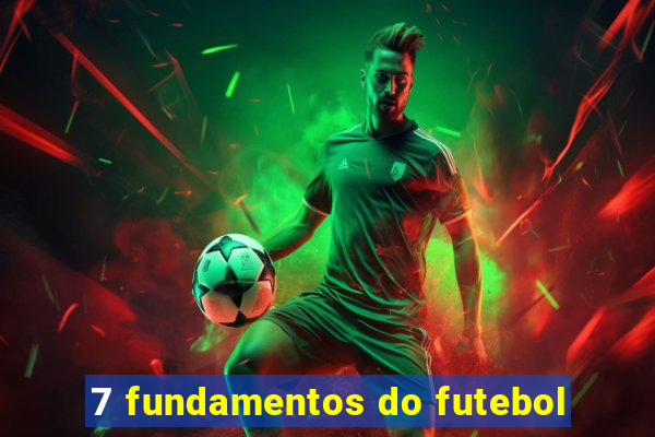 7 fundamentos do futebol