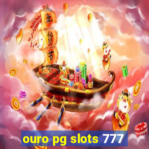 ouro pg slots 777