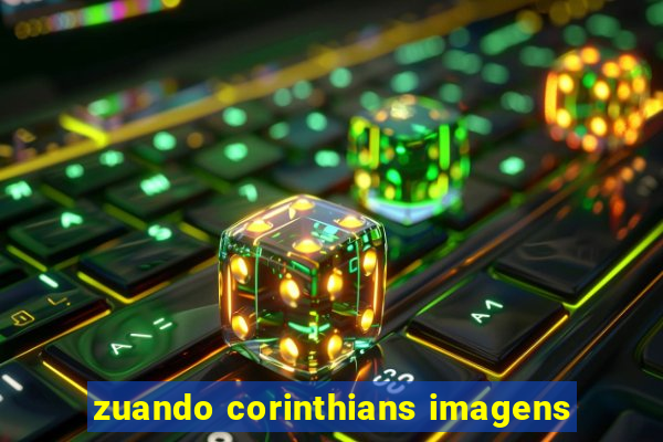 zuando corinthians imagens