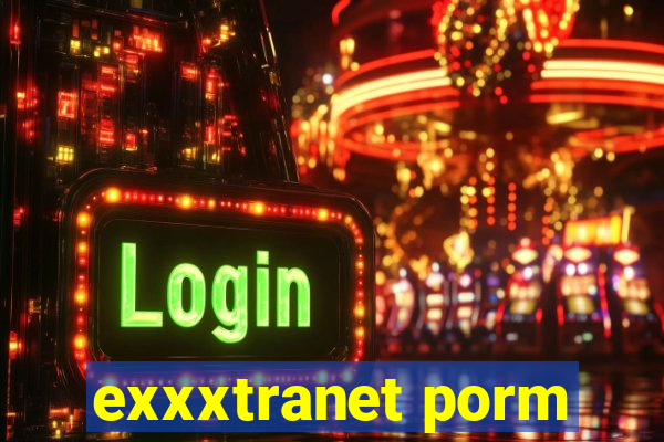 exxxtranet porm