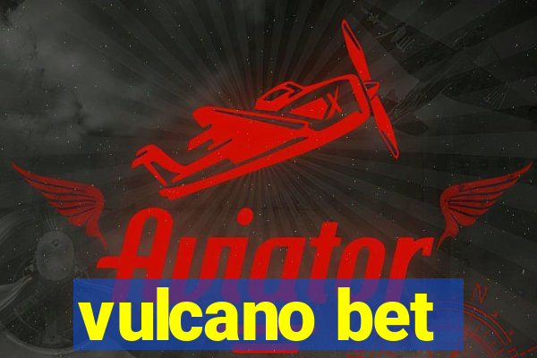 vulcano bet