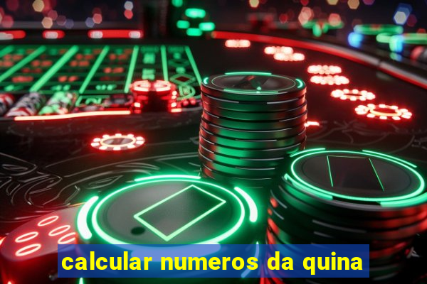 calcular numeros da quina