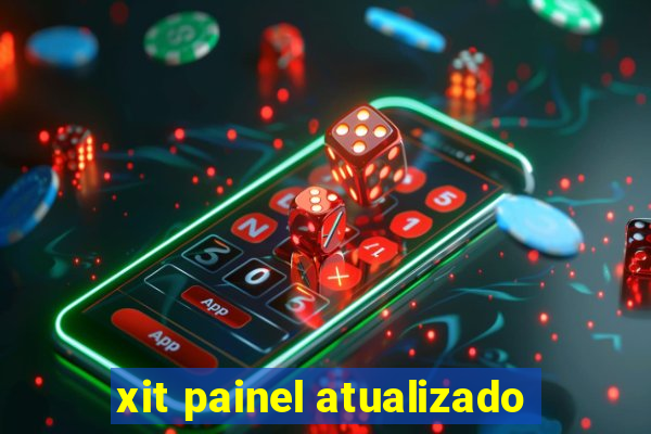 xit painel atualizado