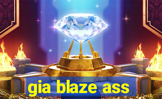 gia blaze ass