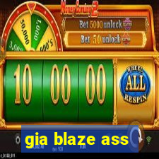 gia blaze ass