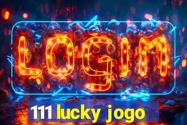 111 lucky jogo