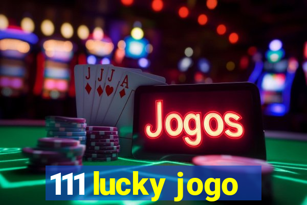 111 lucky jogo