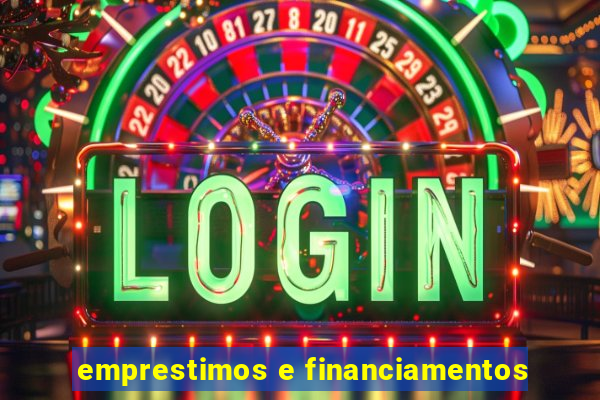 emprestimos e financiamentos