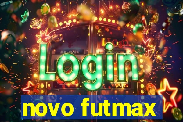 novo futmax