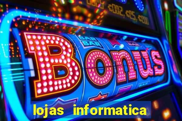 lojas informatica em recife