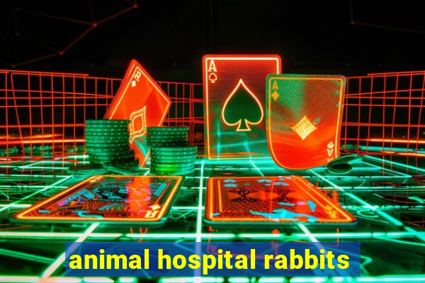 animal hospital rabbits