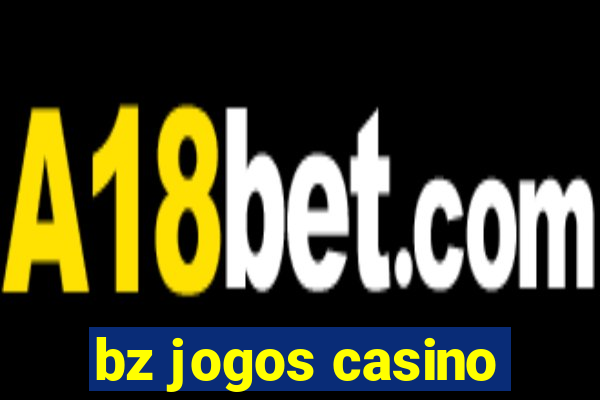 bz jogos casino