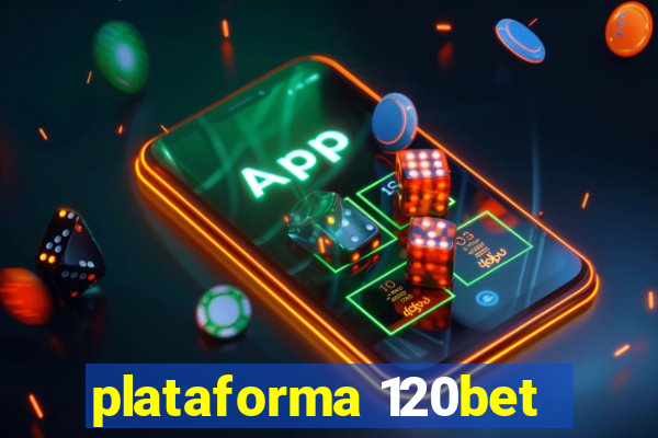 plataforma 120bet