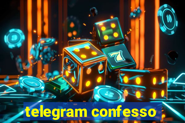 telegram confesso