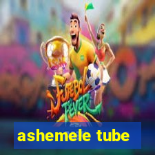 ashemele tube