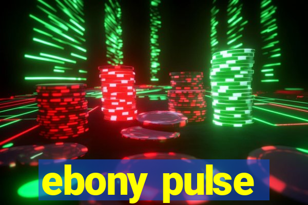 ebony pulse