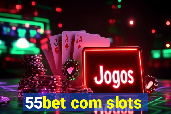 55bet com slots