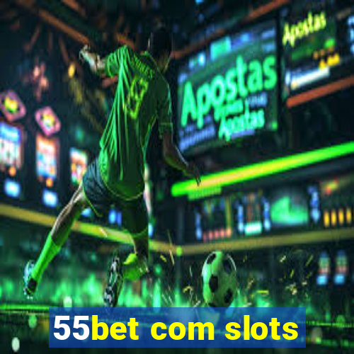 55bet com slots