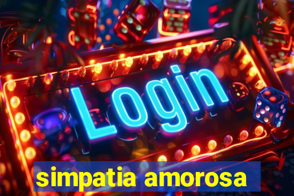 simpatia amorosa