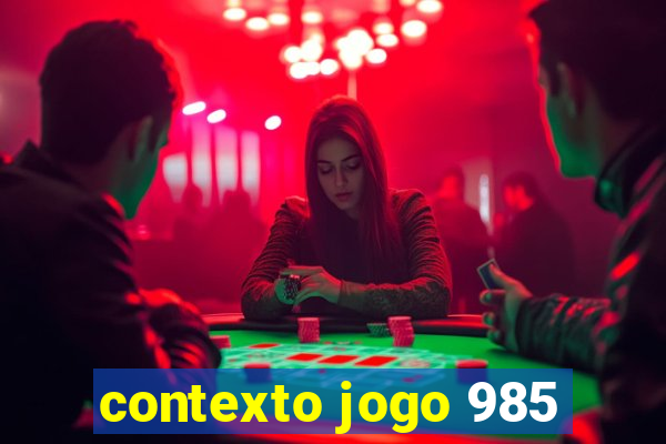 contexto jogo 985