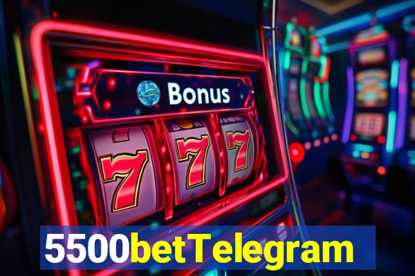 5500betTelegram