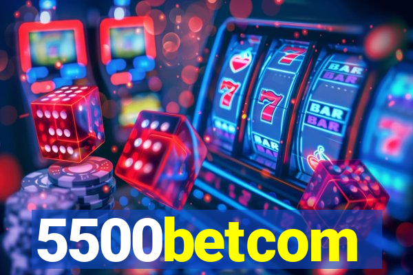 5500betcom