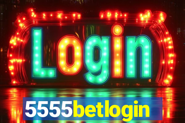 5555betlogin