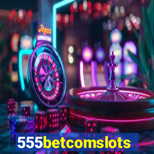 555betcomslots