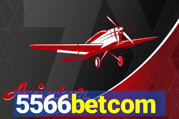 5566betcom