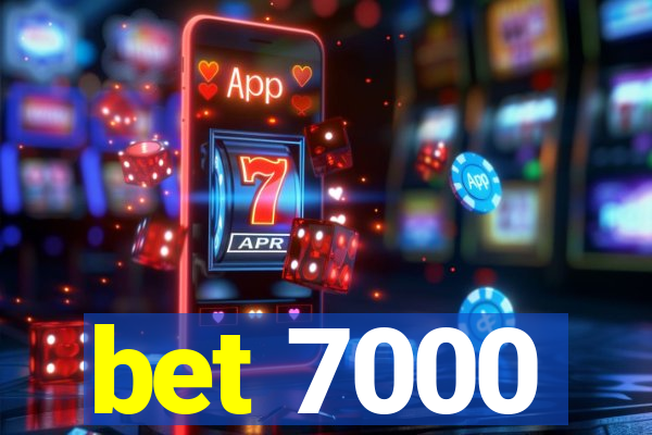 bet 7000