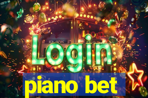 piano bet