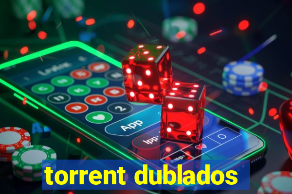 torrent dublados