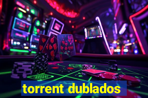 torrent dublados