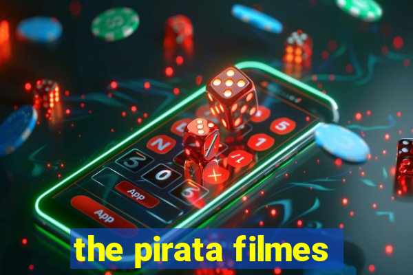 the pirata filmes