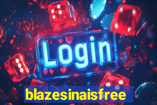 blazesinaisfree