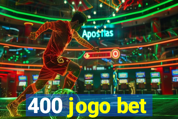 400 jogo bet