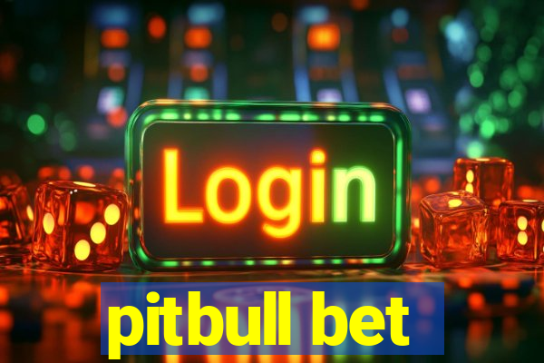 pitbull bet