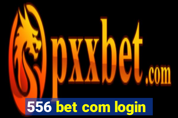 556 bet com login