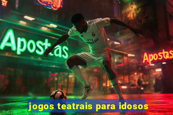 jogos teatrais para idosos